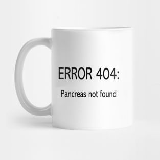 ERROR 404  Pancreas Not Found Mug